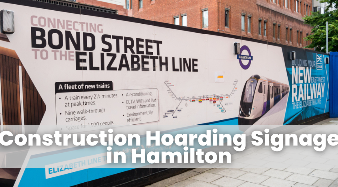 Construction Hoarding Signage in Hamilton
